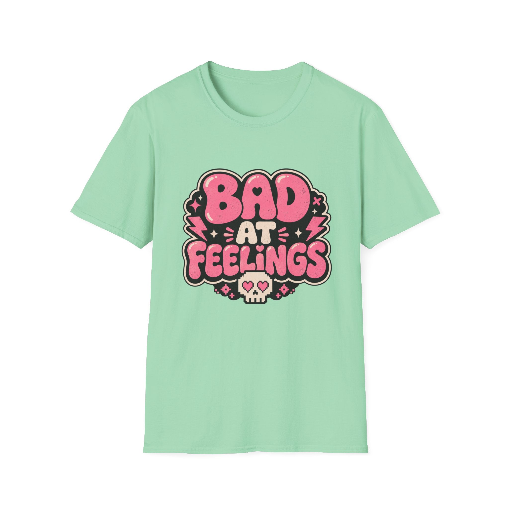 Bad at feelingT-Shirt