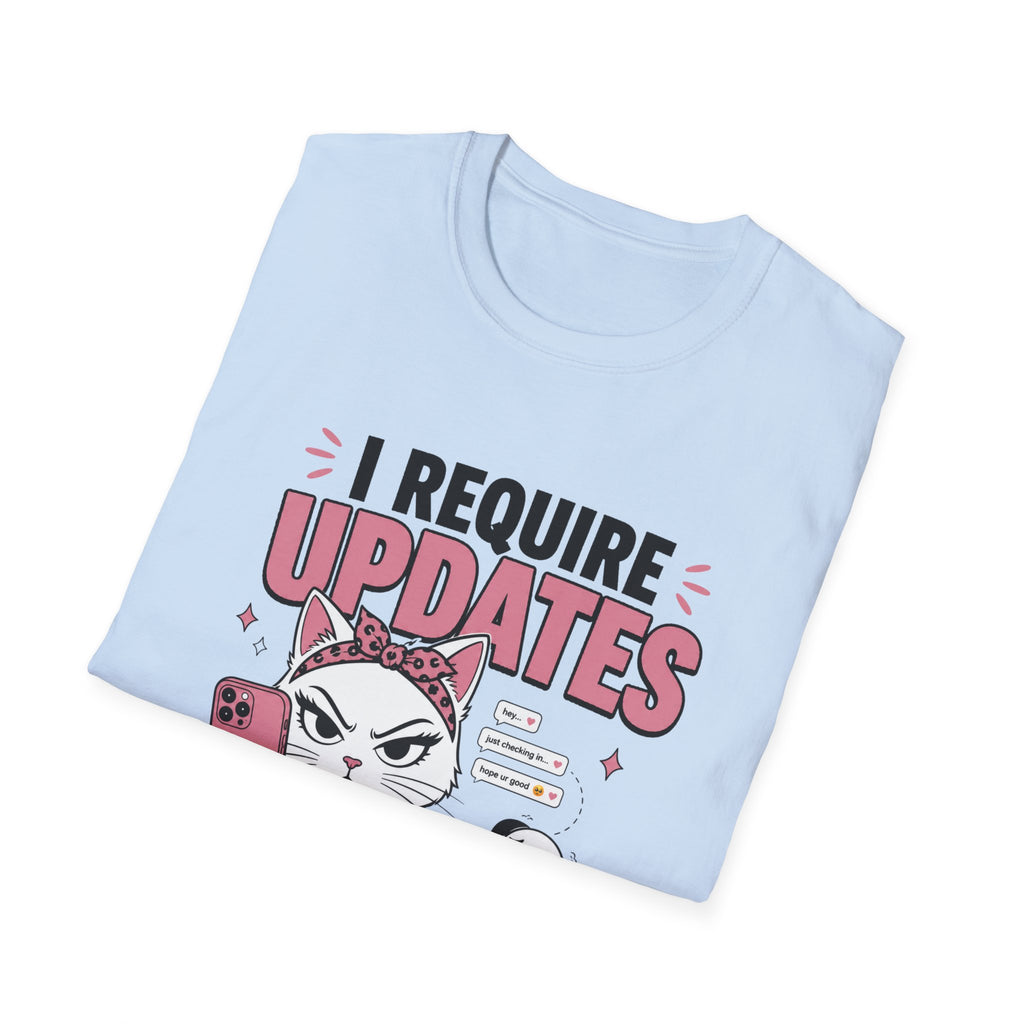 I Require Updates T-Shirt