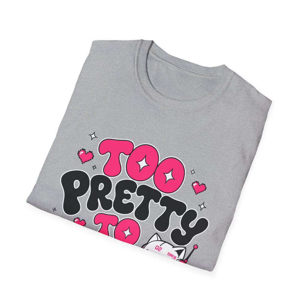 too pretty to care T-Shirt