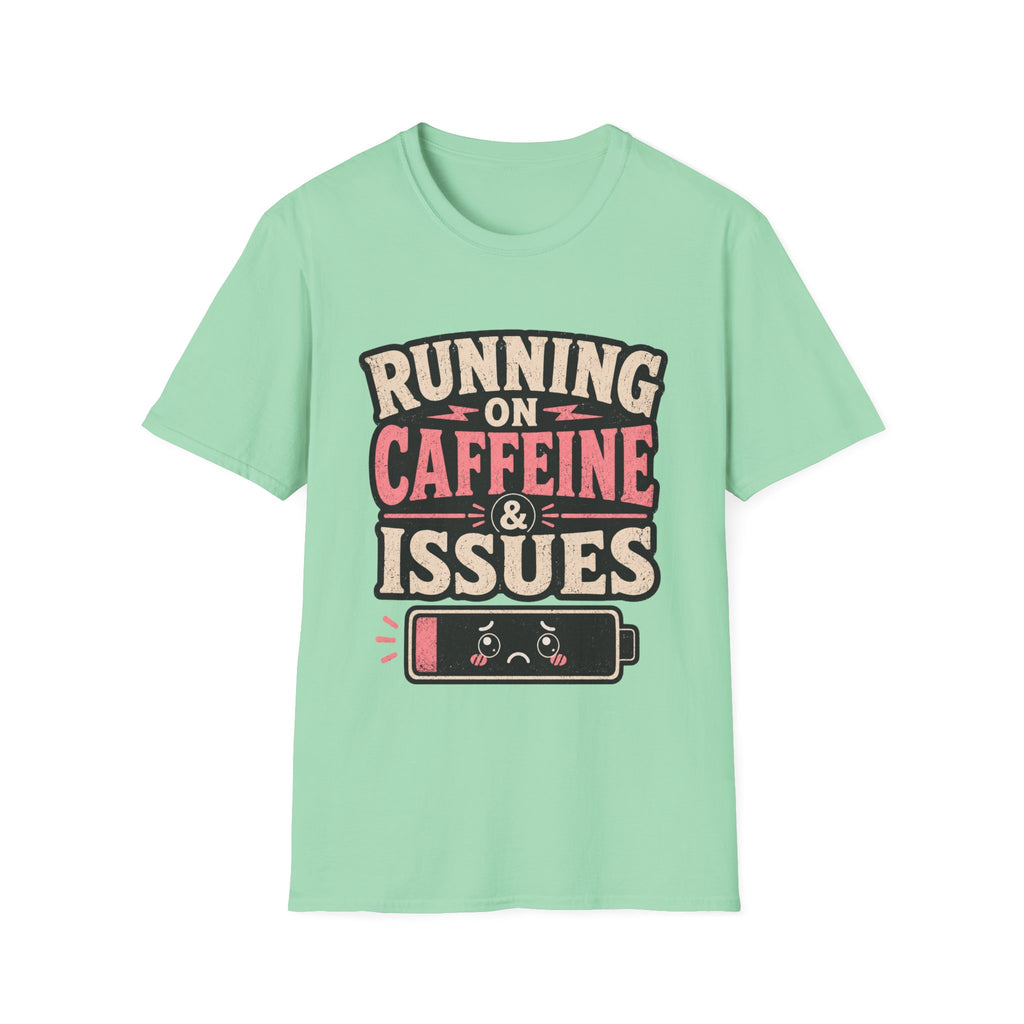 Running on caffeine & Issues T-Shirt