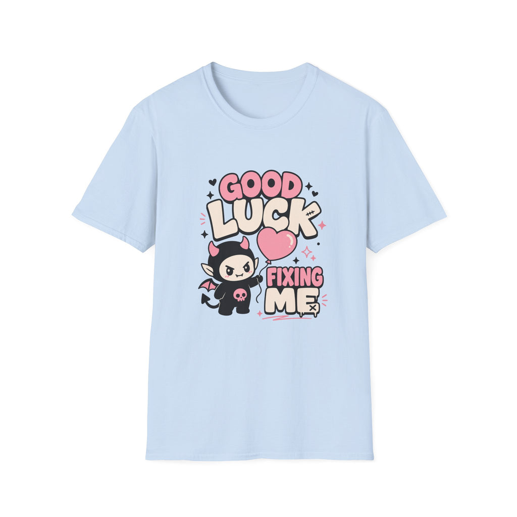 good luck fixing me T-Shirt