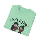 he's trying i'll allow it T-Shirt
