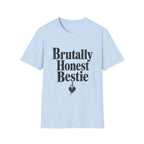 Brutally Honest Bestie T-Shirt