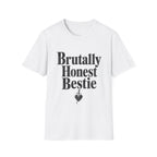 Brutally Honest Bestie T-Shirt