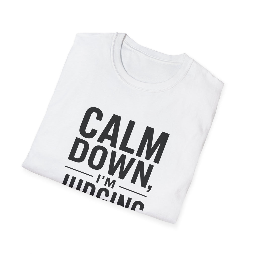 Calm Down, I'm Judging Quietly T-Shirt