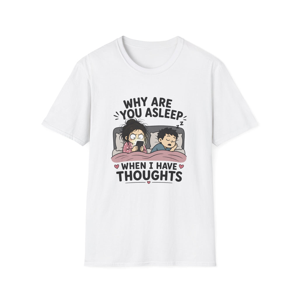Why Are You Asleep T-Shirt