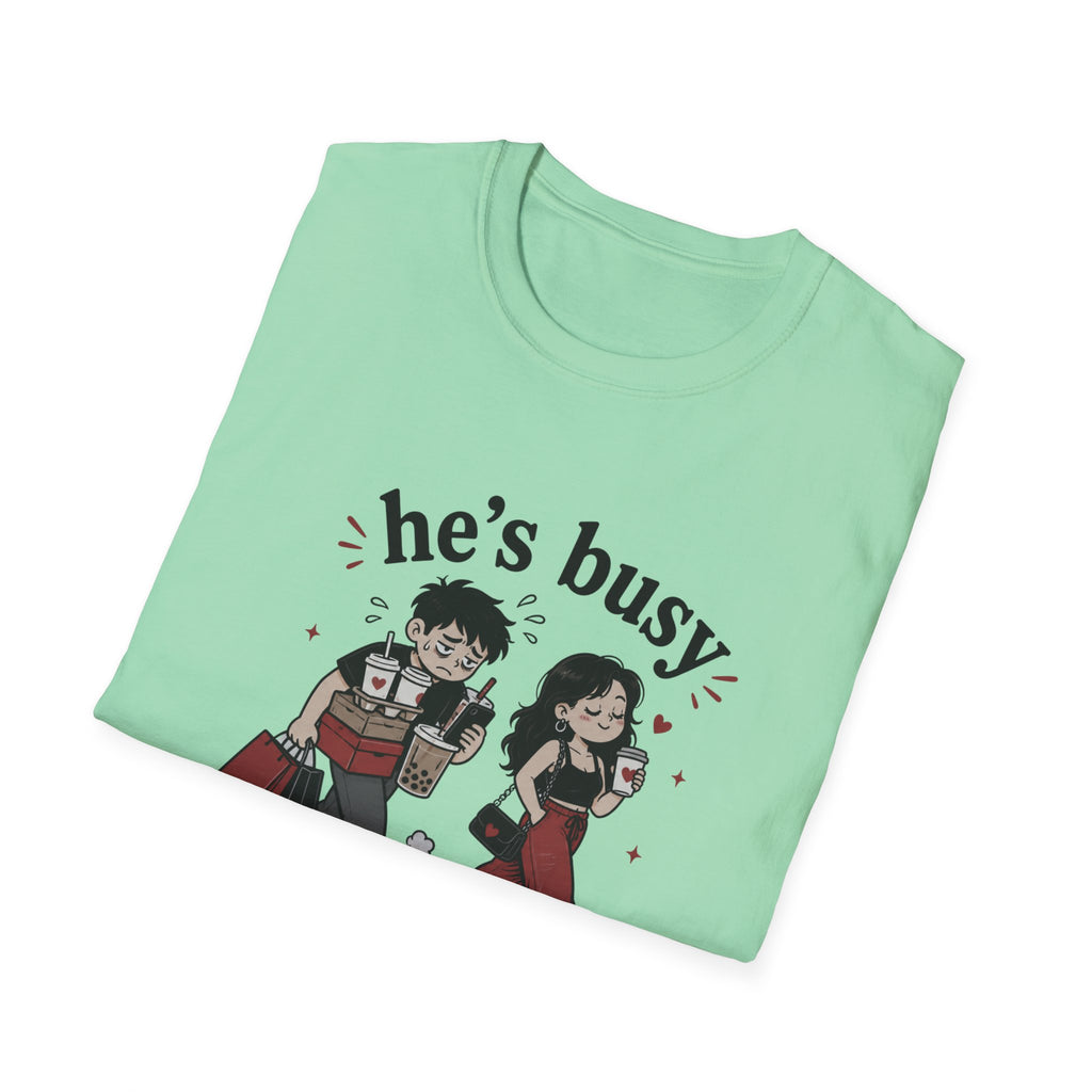 He's busy being useful T-Shirt