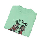 He's busy being useful T-Shirt