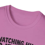 watch Him Do It Wrong T-Shirt