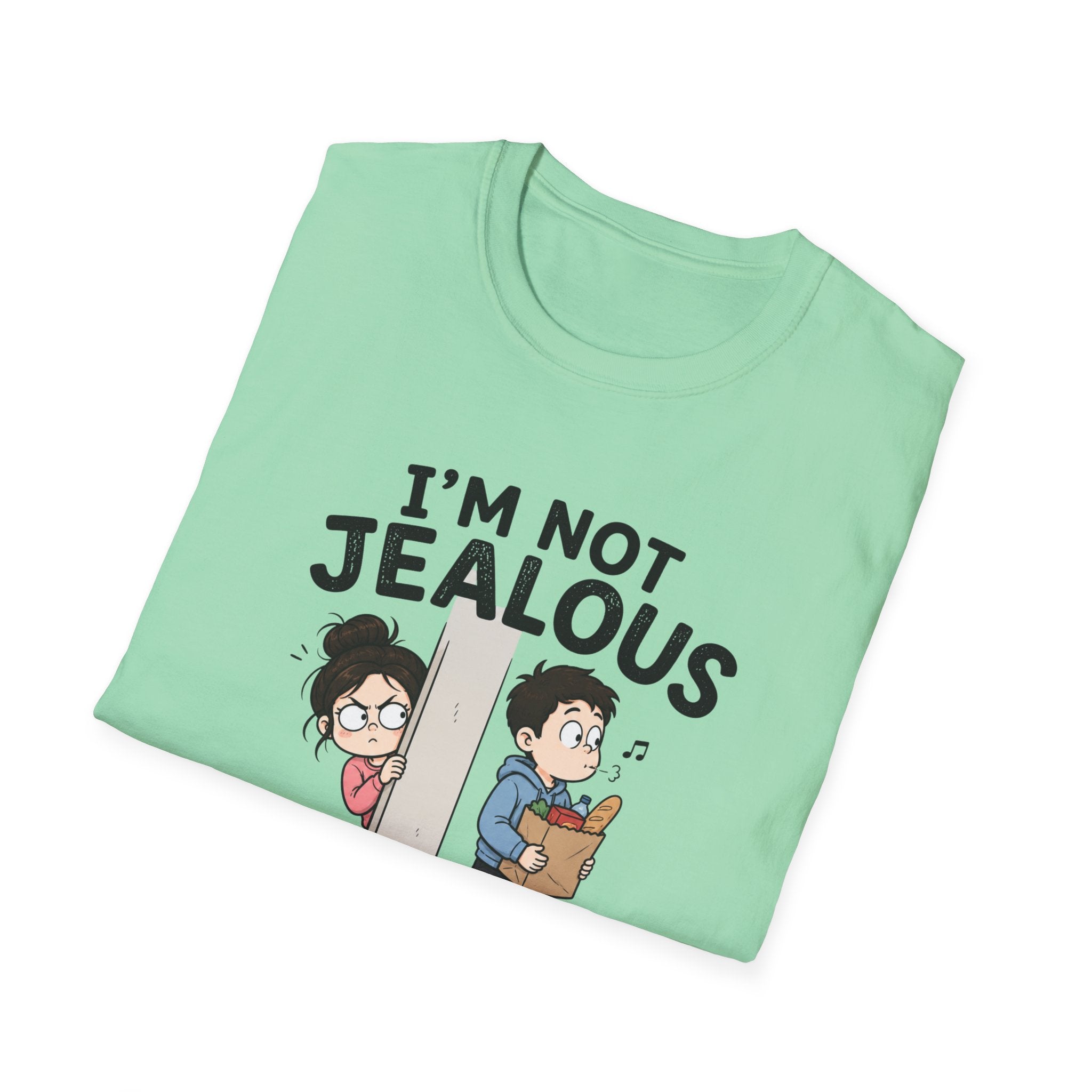 I'm Not Jealous T-Shirt