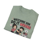 watch Him Do It Wrong T-Shirt