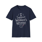 I Support Women's Wrongs T-Shirt