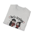 he's trying i'll allow it T-Shirt