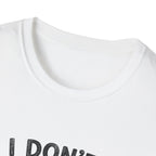 I don't Start Drama T-Shirt
