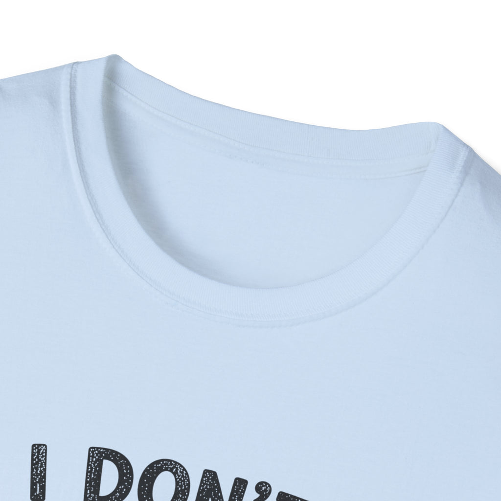 I don't Start Drama T-Shirt