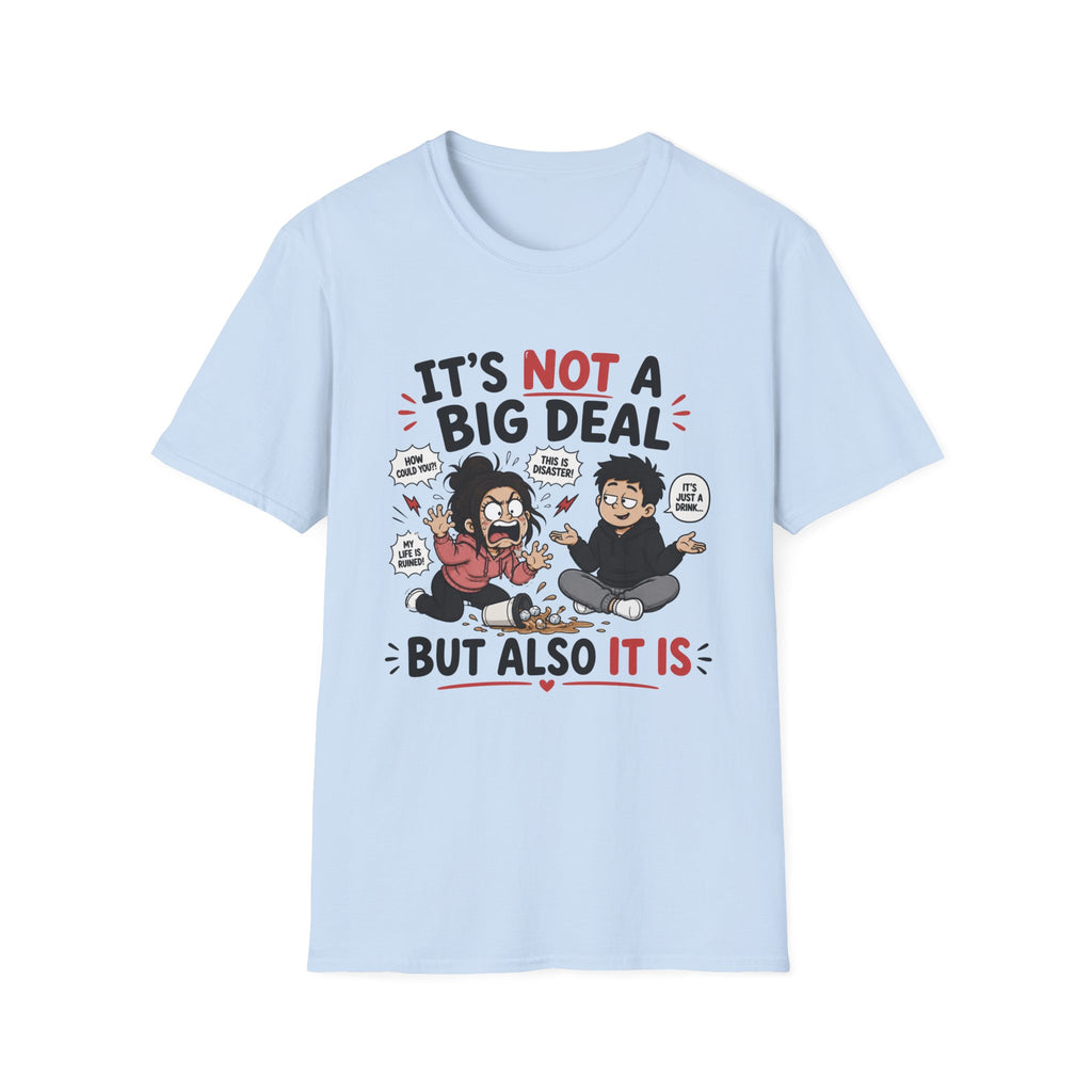 It's Not A Big Deal T-Shirt