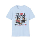 It's Not A Big Deal T-Shirt