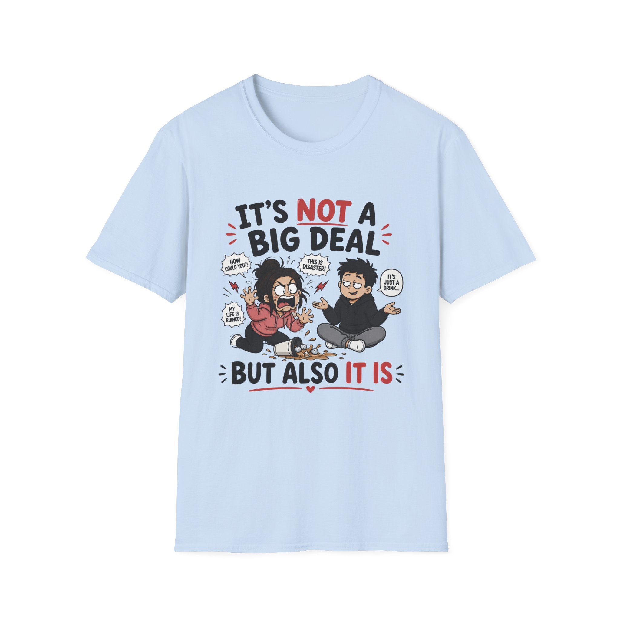 It's Not A Big Deal T-Shirt