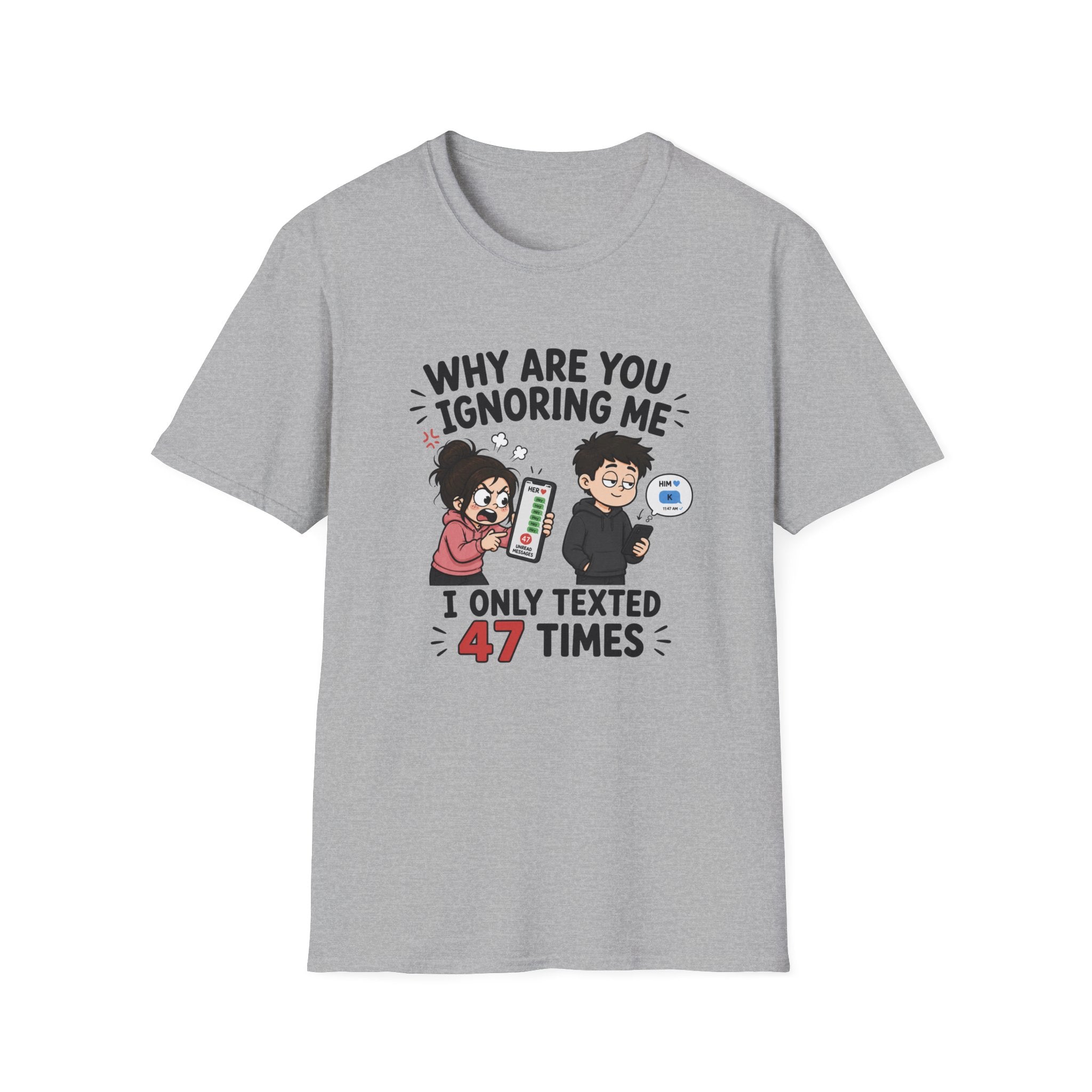 Why Are You Ignoring Me T-Shirt