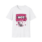 Sorry not sorry T-Shirt