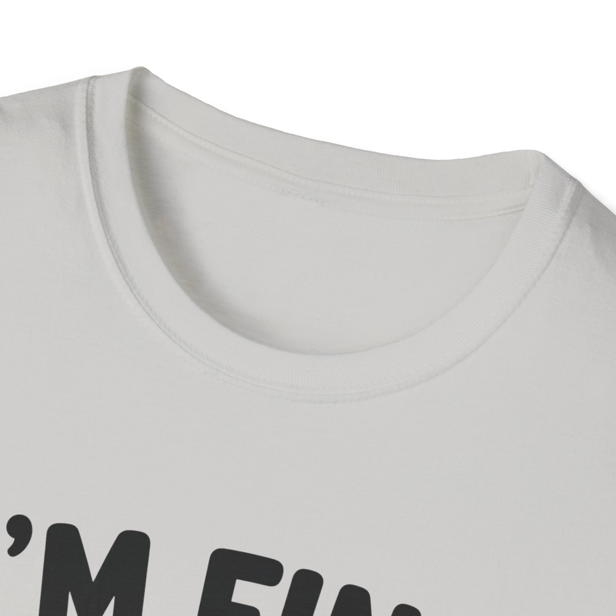 I'm Fine T-Shirt