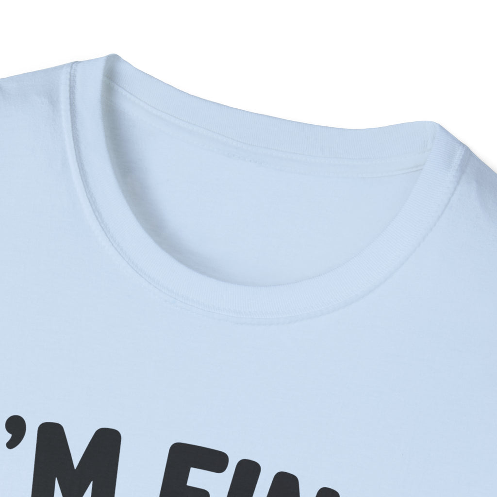 I'm Fine T-Shirt