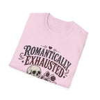 Romantically Exhausted T-Shirt