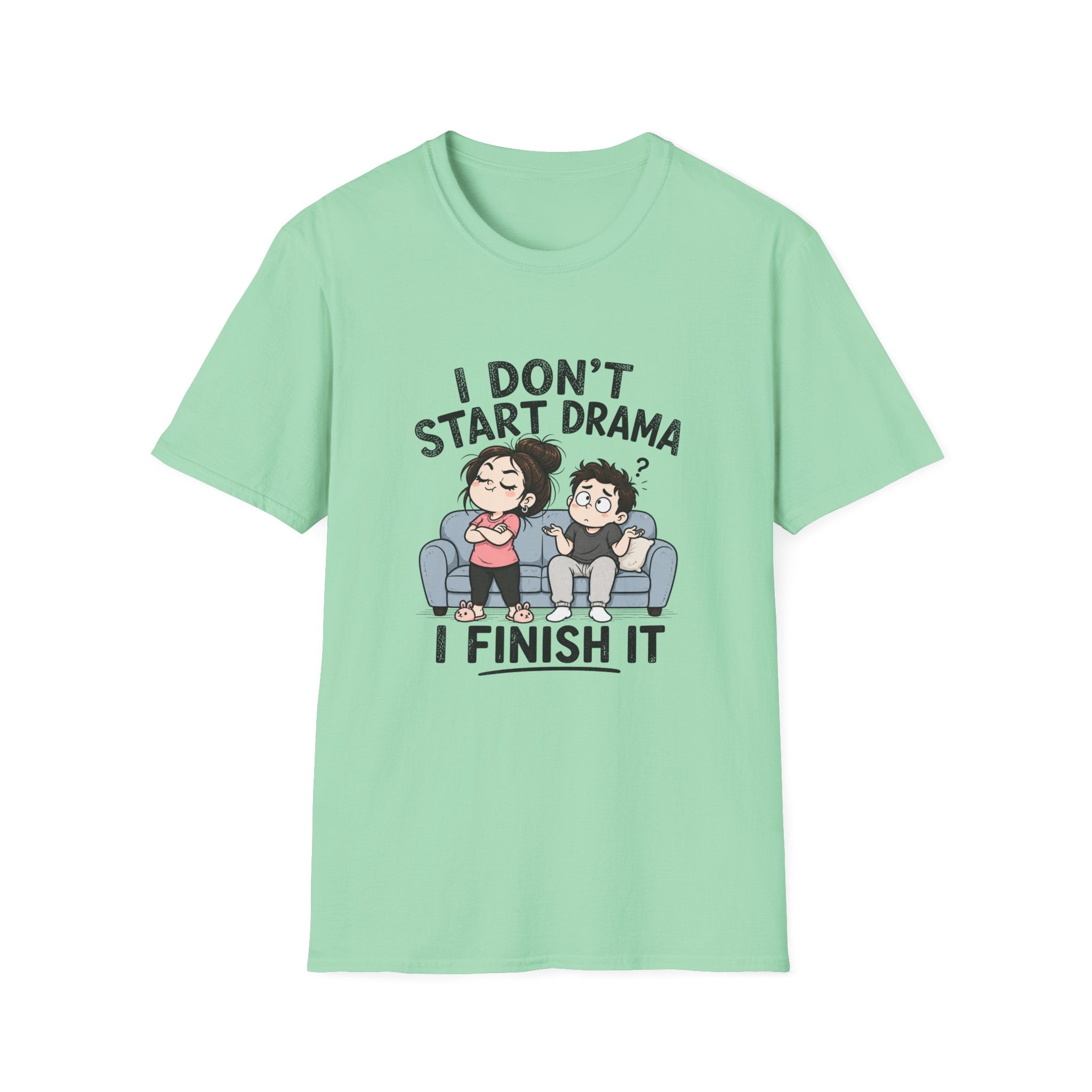 I don't Start Drama T-Shirt