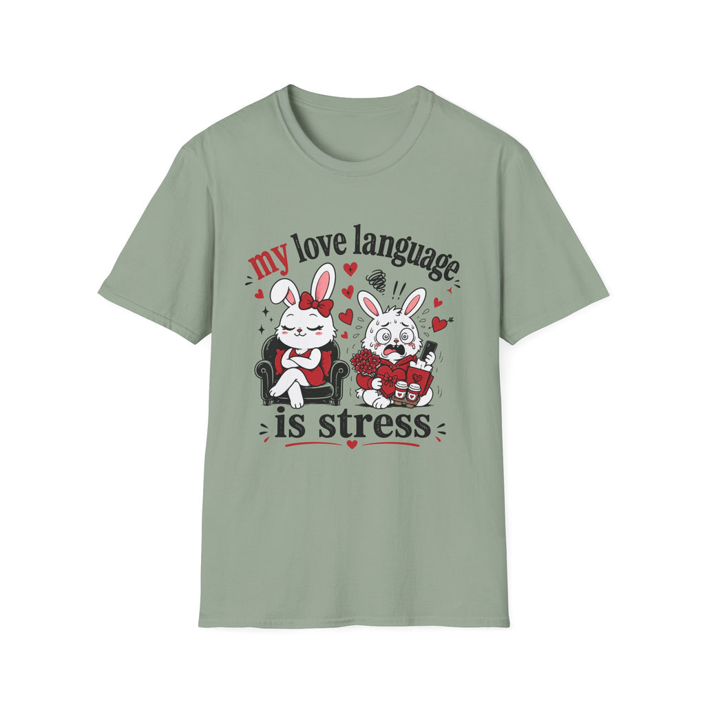 My love language is stress T-Shirt