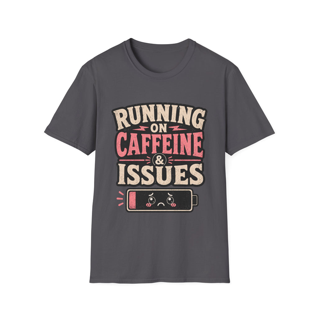 Running on caffeine & Issues T-Shirt