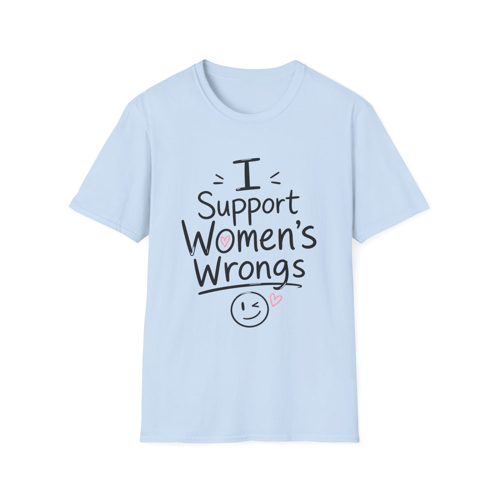 I Support Women's Wrongs T-Shirt