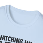 watch Him Do It Wrong T-Shirt