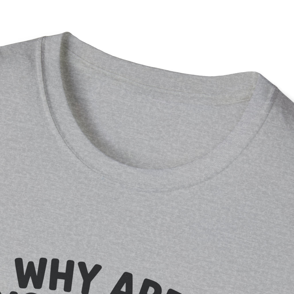 Why Are You Asleep T-Shirt