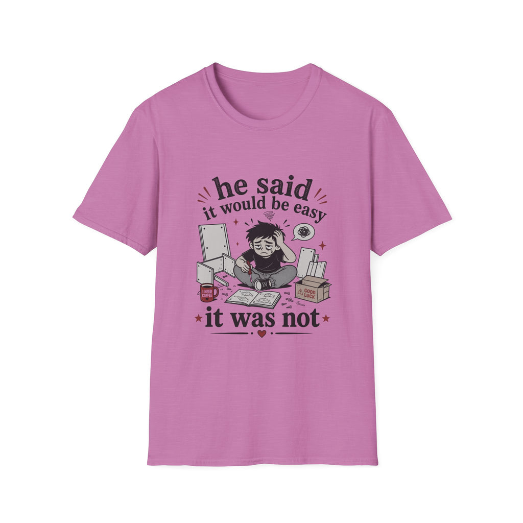 He said it would be easy T-Shirt