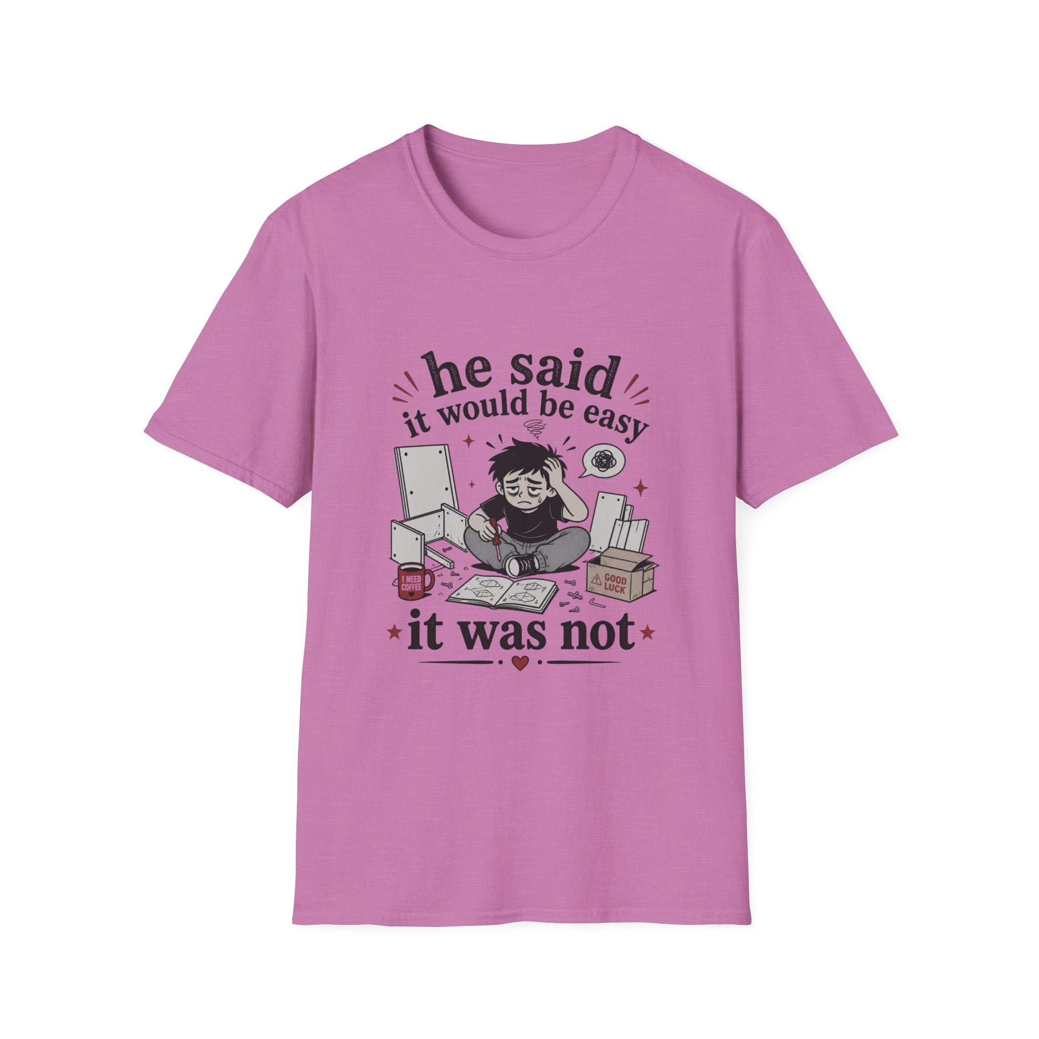 He said it would be easy T-Shirt