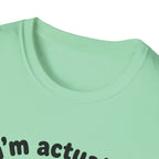 Actually Very Nice T-Shirt