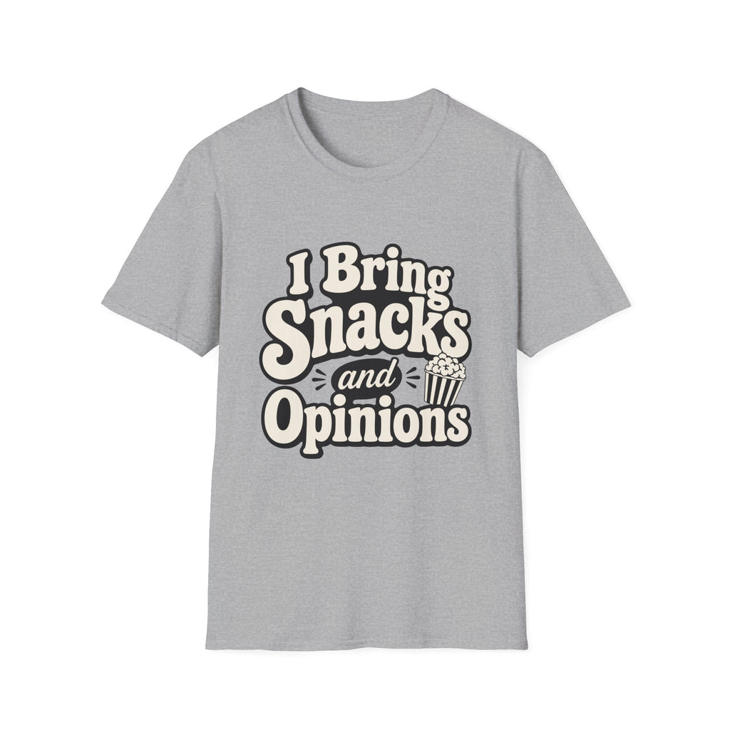 I bring snacks and opinions T-Shirt