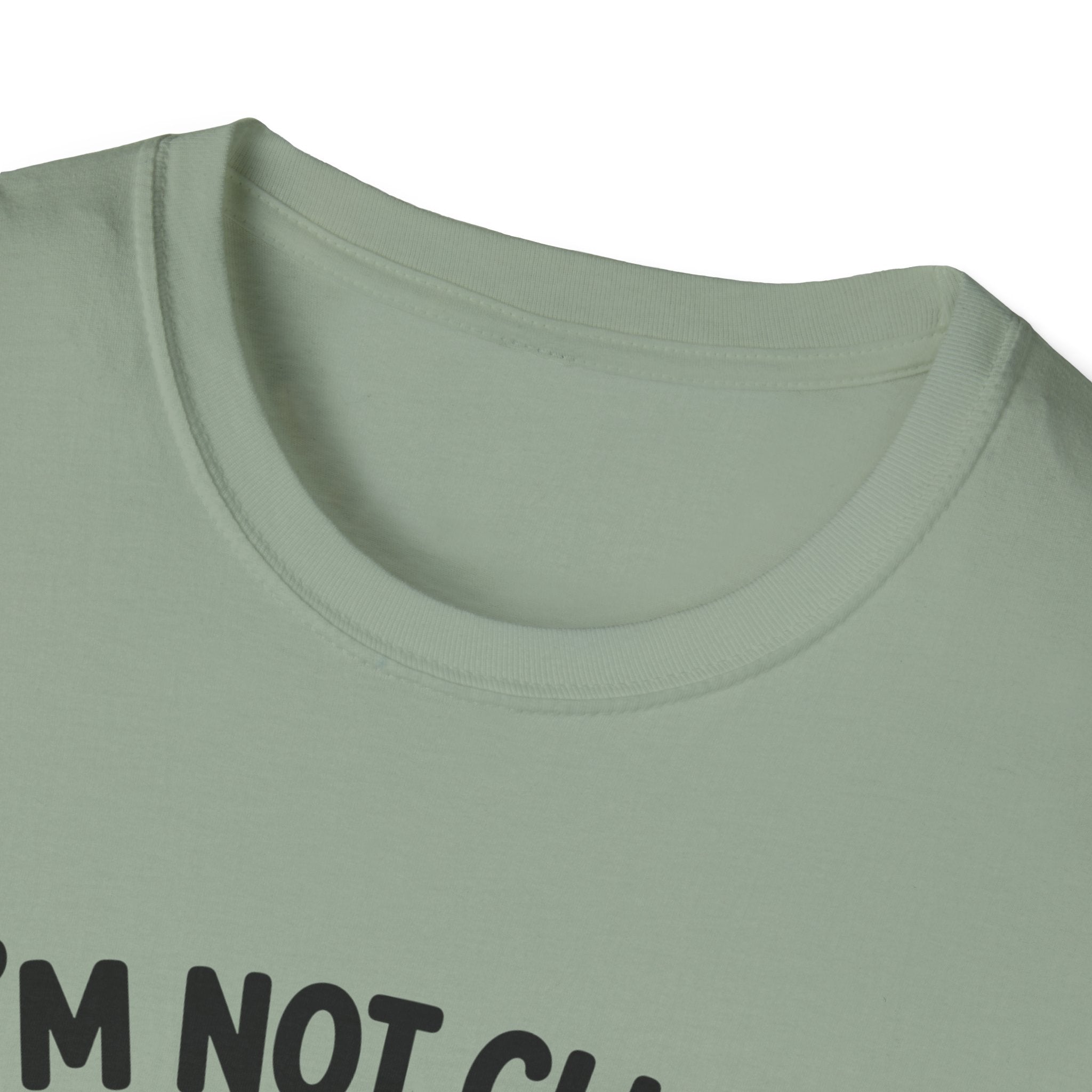 I'm Not Clingy T-Shirt