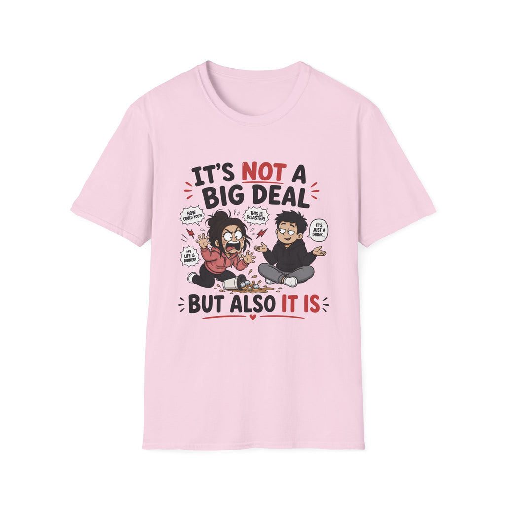 It's Not A Big Deal T-Shirt