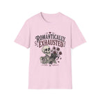 Romantically Exhausted T-Shirt