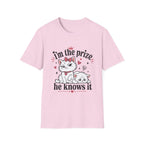 I'm the prize and he knows it T-Shirt