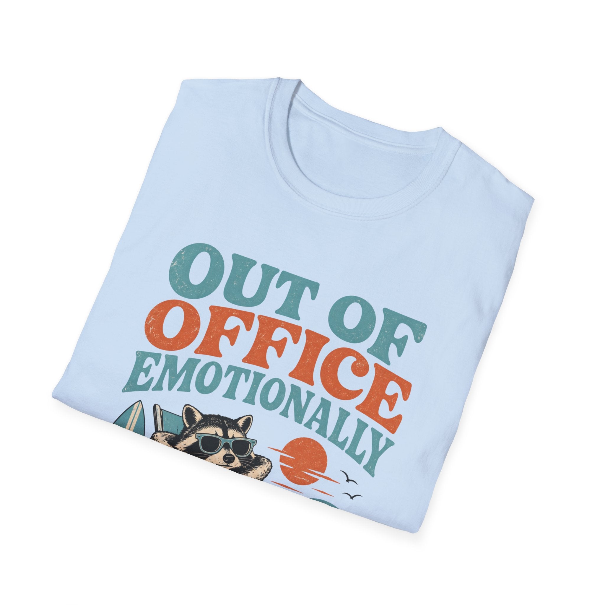 Out of the Office Emotionally T-Shirt