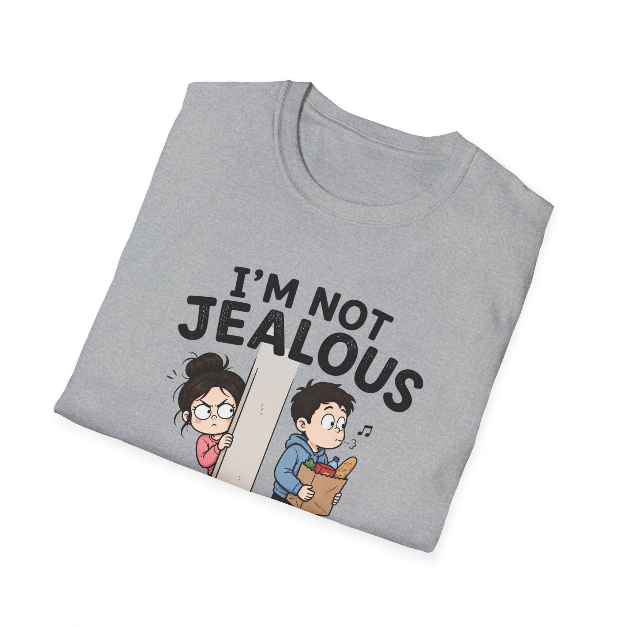 I'm Not Jealous T-Shirt