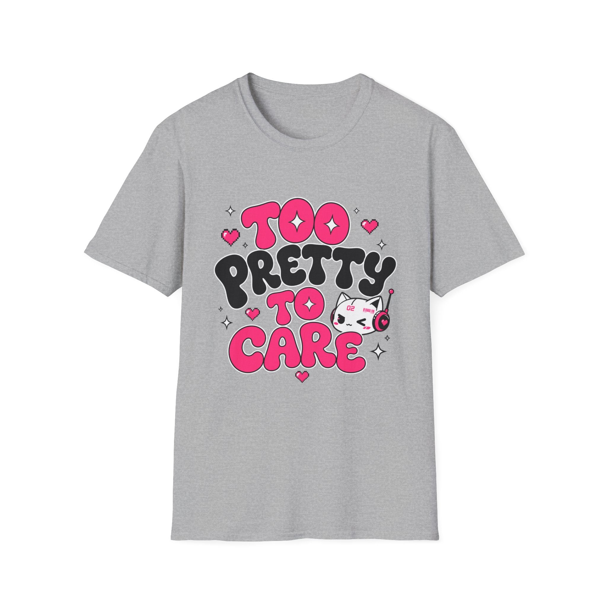 too pretty to care T-Shirt