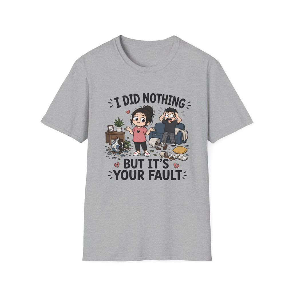 It's Your Fault T-Shirt