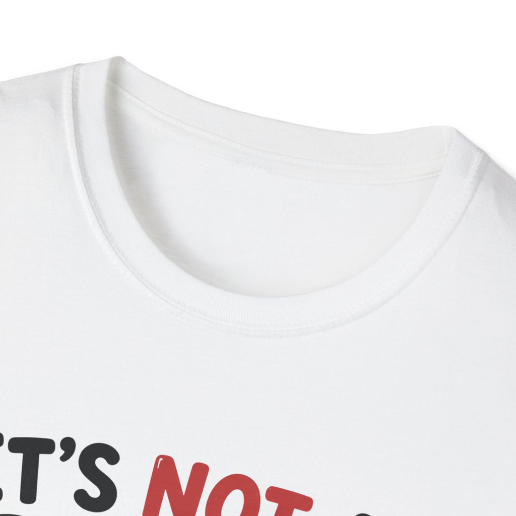 It's Not A Big Deal T-Shirt
