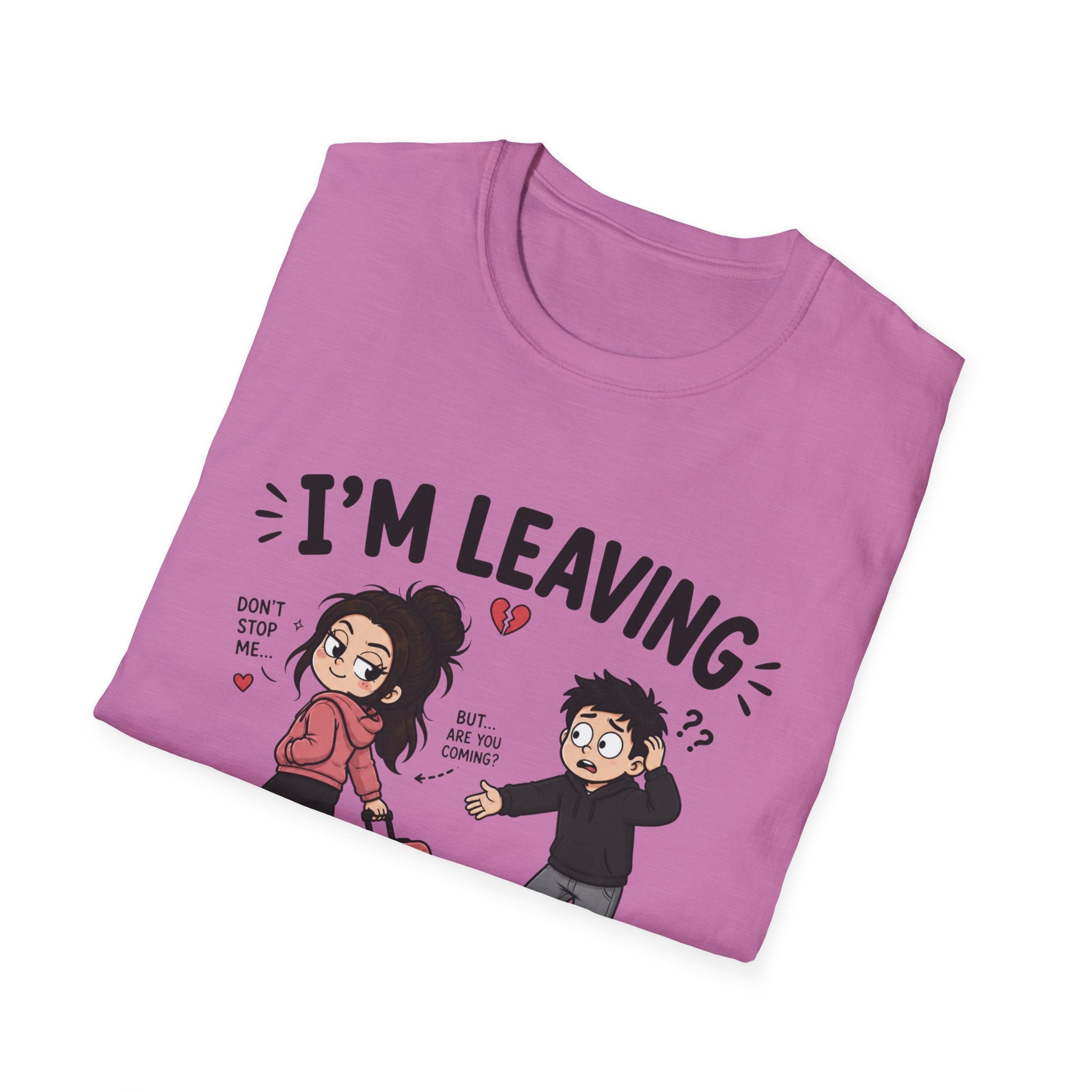 I'm Leaving Follow Me T-Shirt