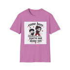 Come Here T-Shirt