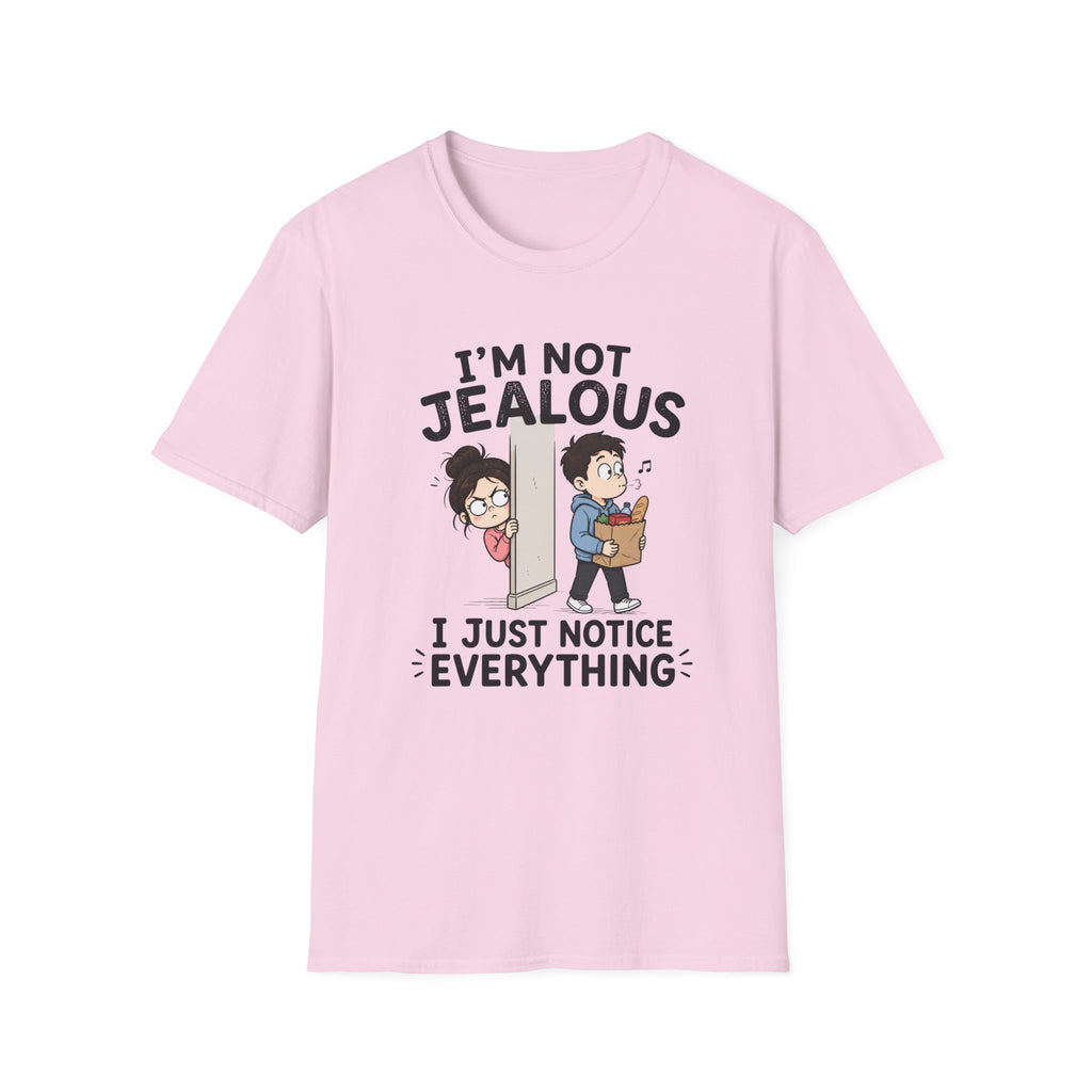 I'm Not Jealous T-Shirt