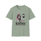 He Knows What He Did T-Shirt